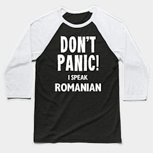 Don't Panic! I Speak Romanian Baseball T-Shirt